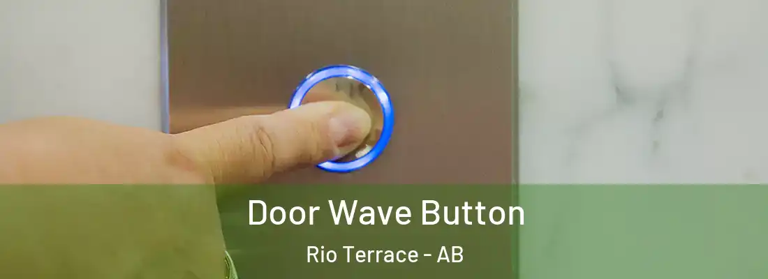  Door Wave Button Rio Terrace - AB