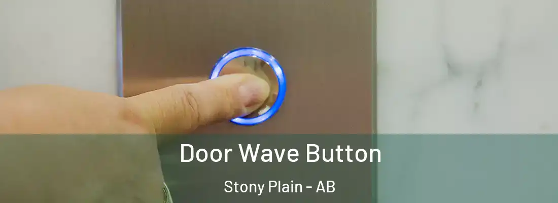  Door Wave Button Stony Plain - AB