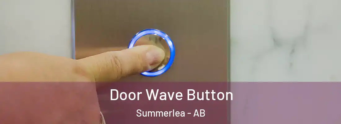  Door Wave Button Summerlea - AB