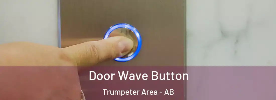  Door Wave Button Trumpeter Area - AB