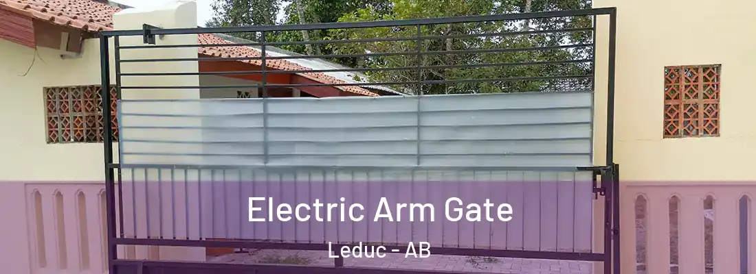  Electric Arm Gate Leduc - AB