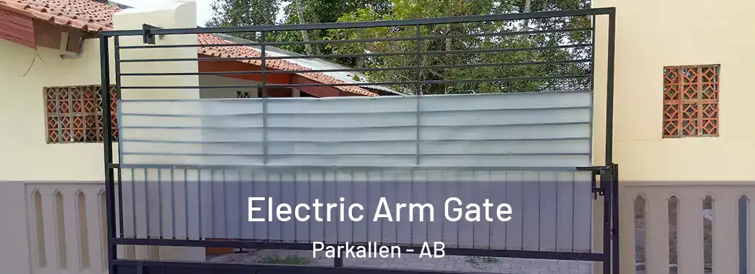  Electric Arm Gate Parkallen - AB