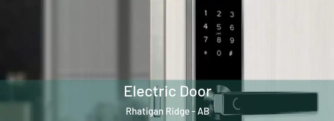  Electric Door Rhatigan Ridge - AB
