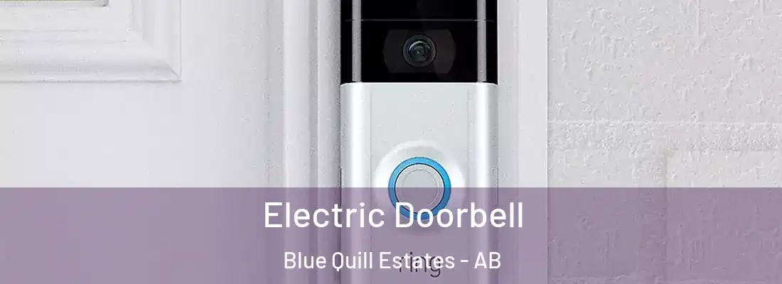  Electric Doorbell Blue Quill Estates - AB