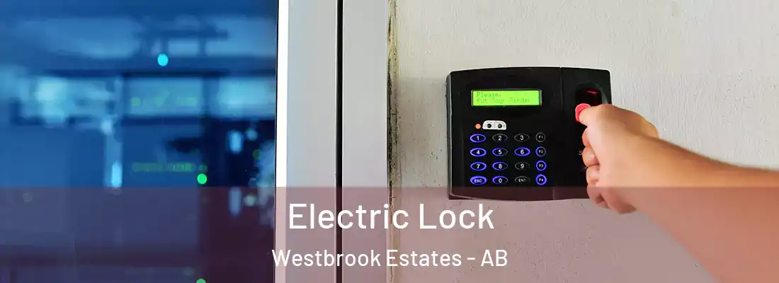  Electric Lock Westbrook Estates - AB