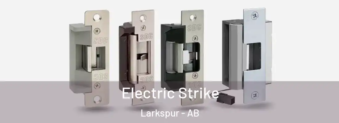  Electric Strike Larkspur - AB