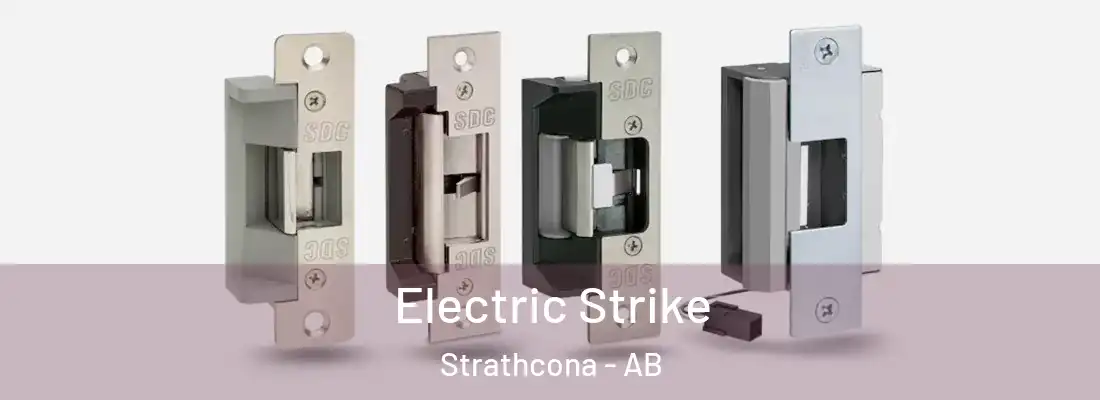  Electric Strike Strathcona - AB