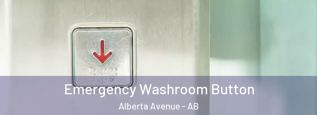  Emergency Washroom Button Alberta Avenue - AB