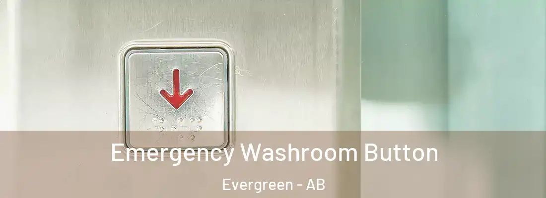  Emergency Washroom Button Evergreen - AB