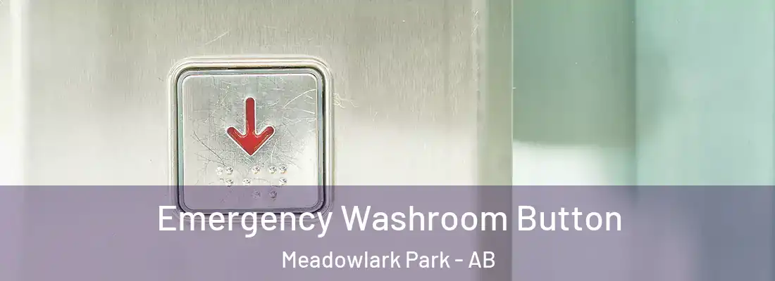  Emergency Washroom Button Meadowlark Park - AB
