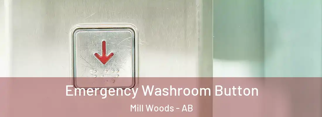  Emergency Washroom Button Mill Woods - AB