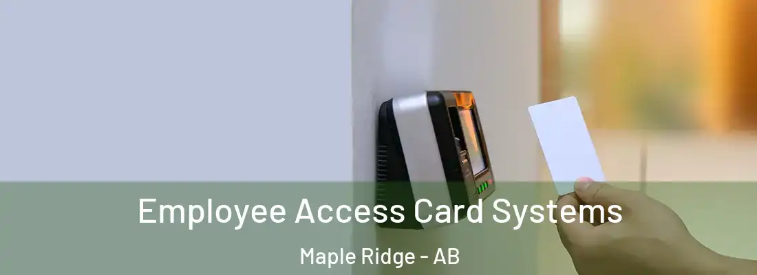  Employee Access Card Systems Maple Ridge - AB