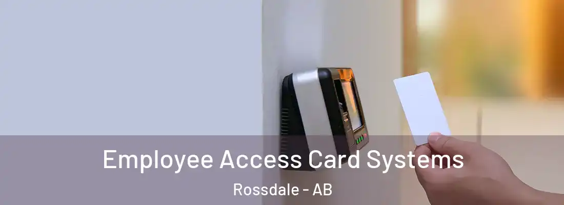  Employee Access Card Systems Rossdale - AB