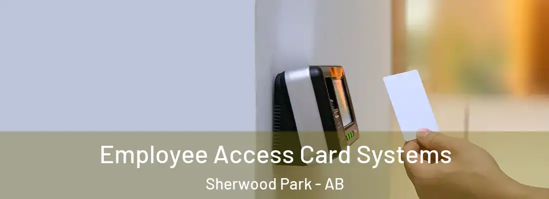  Employee Access Card Systems Sherwood Park - AB