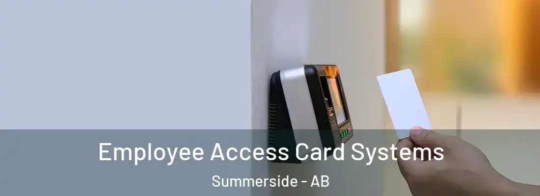  Employee Access Card Systems Summerside - AB