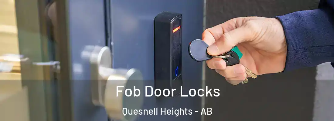  Fob Door Locks Quesnell Heights - AB