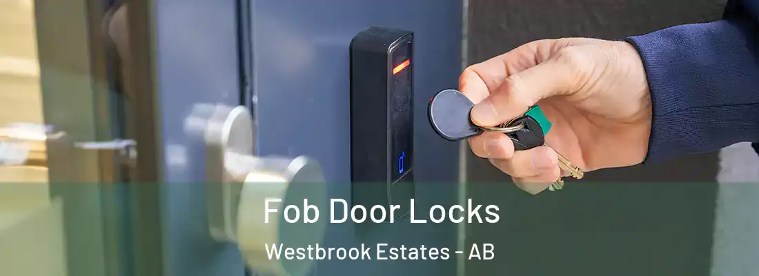  Fob Door Locks Westbrook Estates - AB