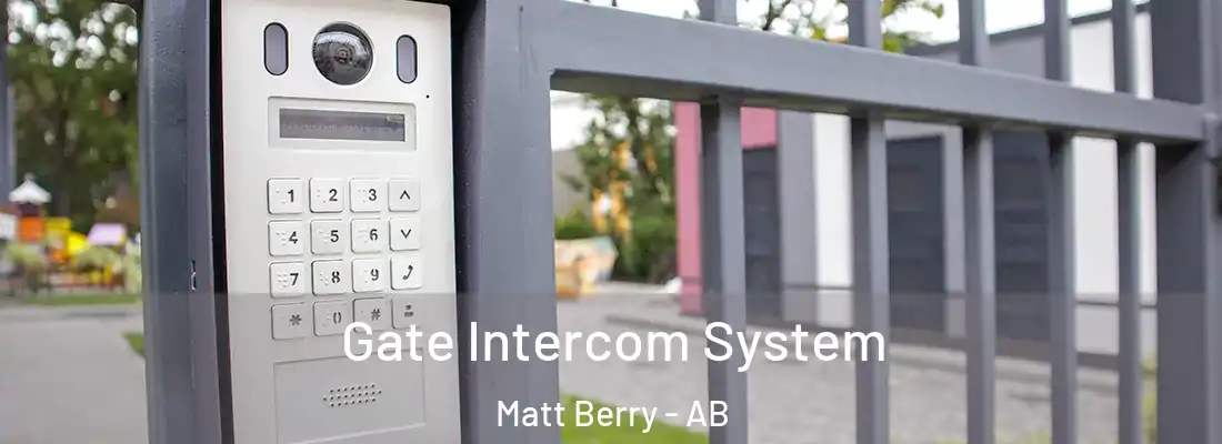  Gate Intercom System Matt Berry - AB