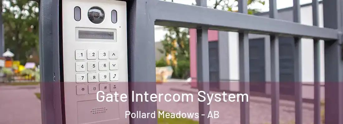  Gate Intercom System Pollard Meadows - AB