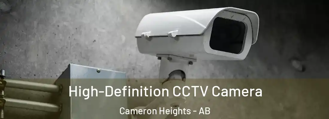  High-Definition CCTV Camera Cameron Heights - AB