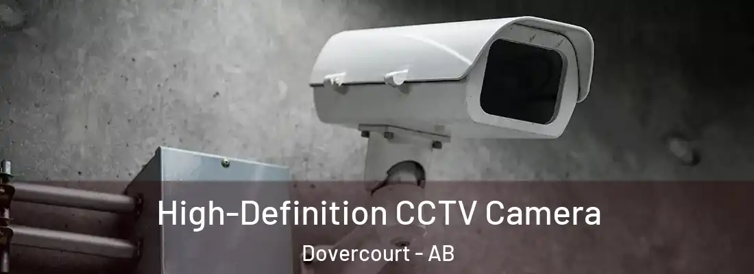  High-Definition CCTV Camera Dovercourt - AB