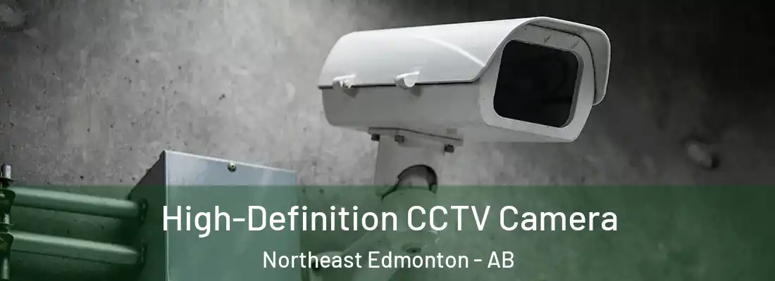  High-Definition CCTV Camera Northeast Edmonton - AB