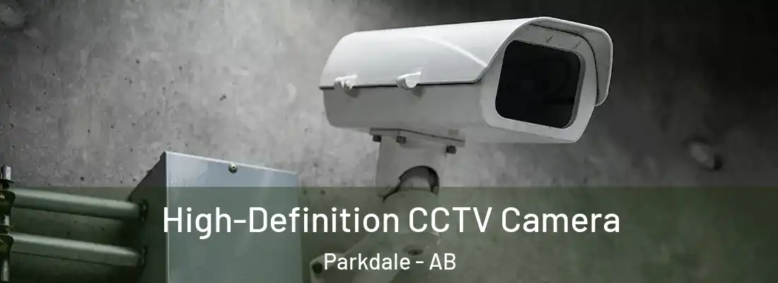  High-Definition CCTV Camera Parkdale - AB