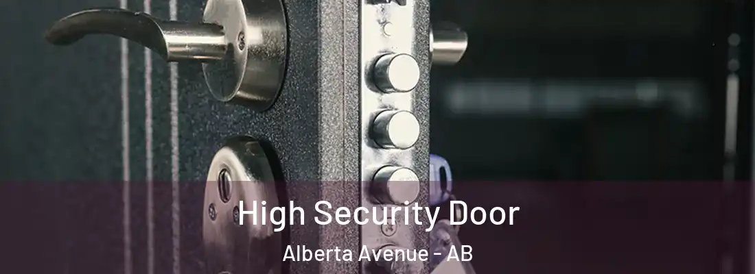  High Security Door Alberta Avenue - AB