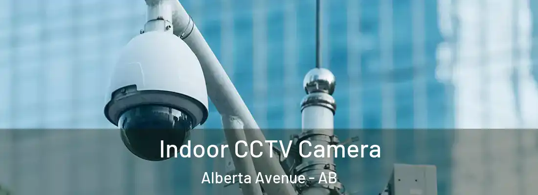  Indoor CCTV Camera Alberta Avenue - AB