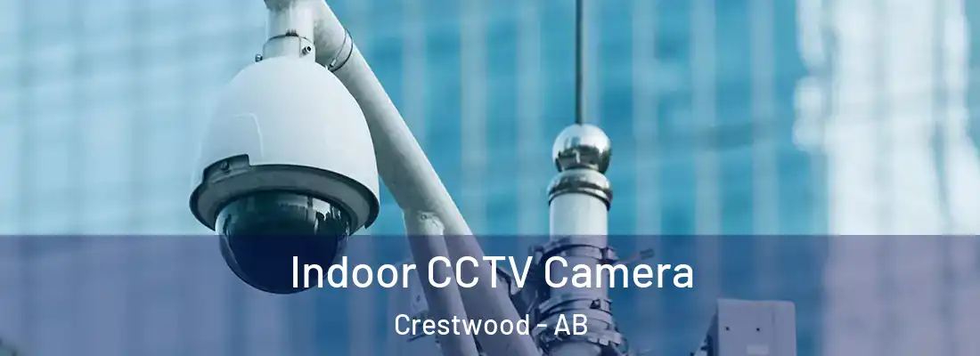  Indoor CCTV Camera Crestwood - AB