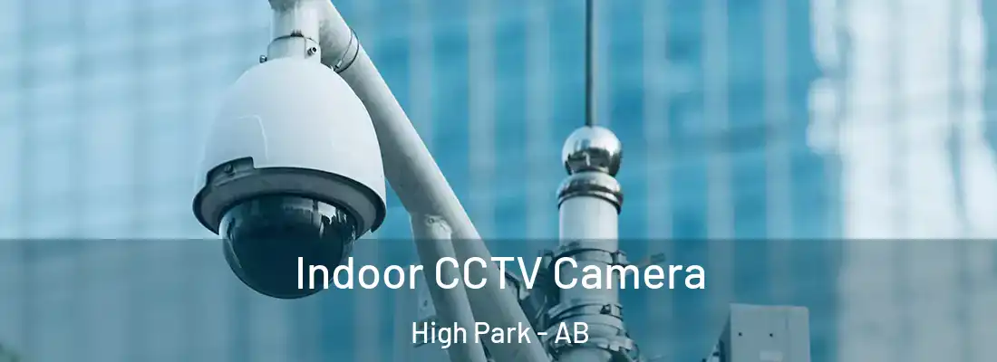  Indoor CCTV Camera High Park - AB
