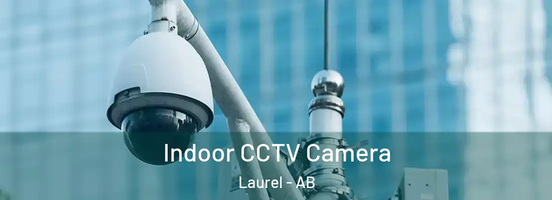  Indoor CCTV Camera Laurel - AB