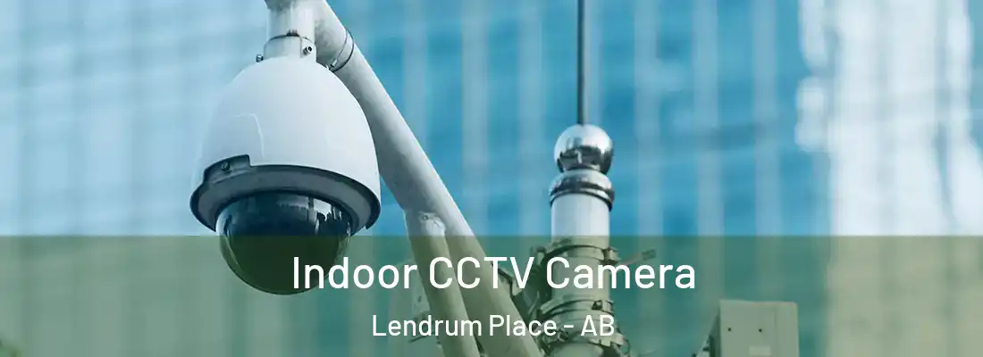  Indoor CCTV Camera Lendrum Place - AB