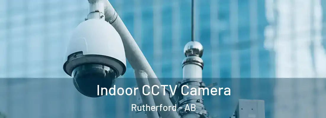  Indoor CCTV Camera Rutherford - AB