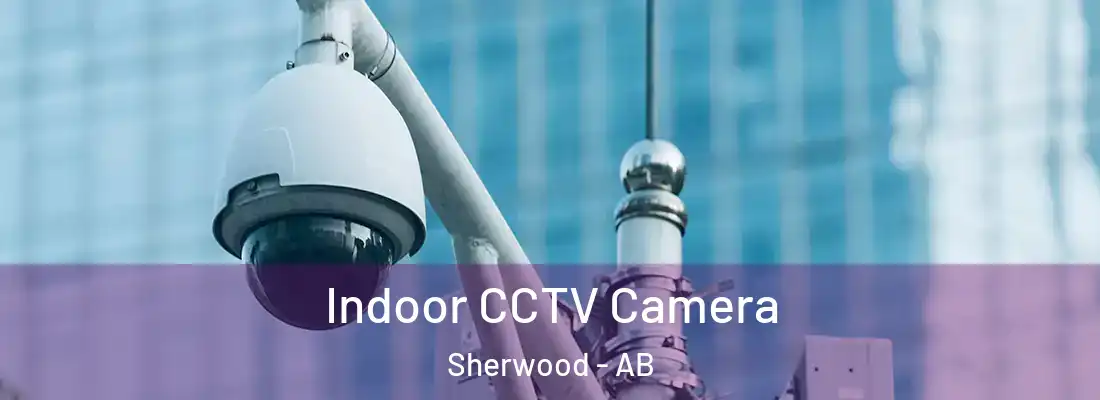  Indoor CCTV Camera Sherwood - AB