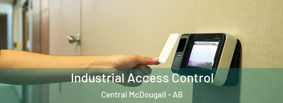  Industrial Access Control Central McDougall - AB