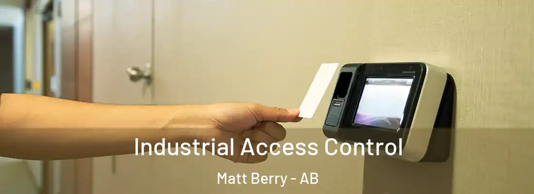  Industrial Access Control Matt Berry - AB