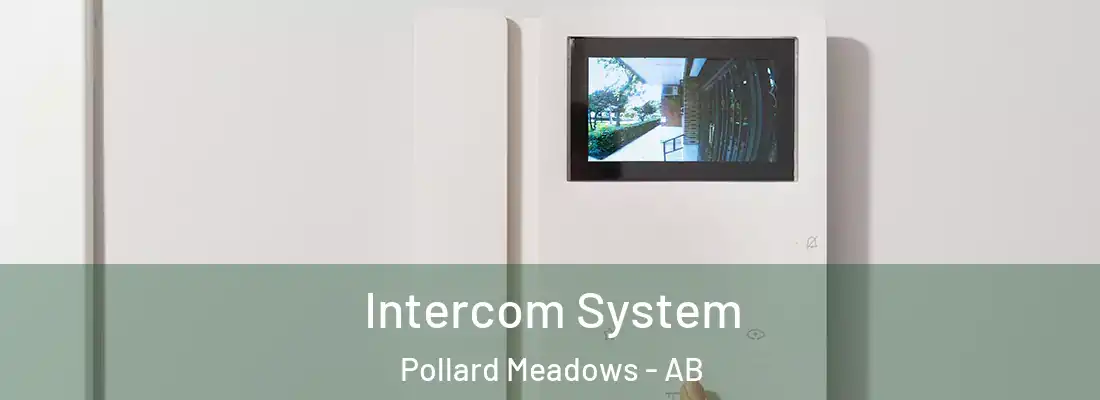  Intercom System Pollard Meadows - AB