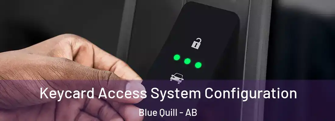  Keycard Access System Configuration Blue Quill - AB
