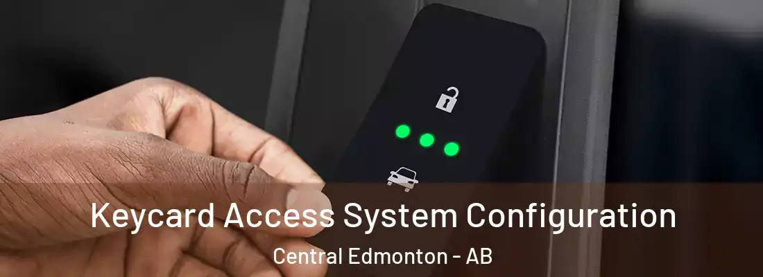  Keycard Access System Configuration Central Edmonton - AB