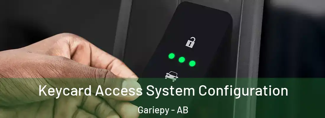  Keycard Access System Configuration Gariepy - AB