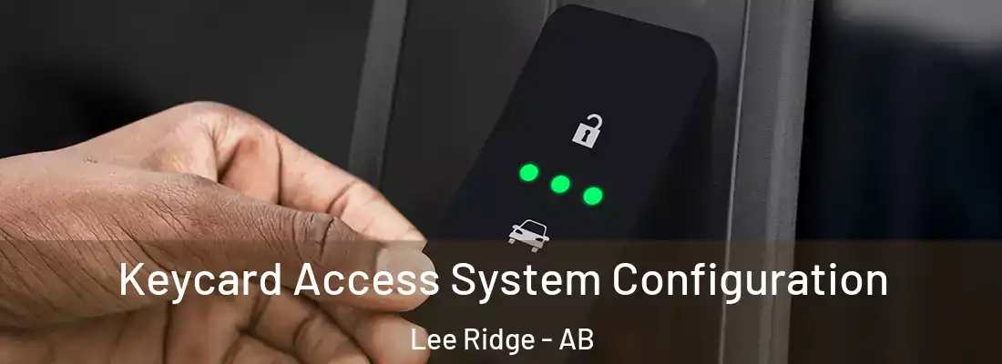  Keycard Access System Configuration Lee Ridge - AB