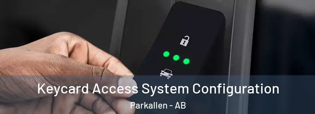  Keycard Access System Configuration Parkallen - AB