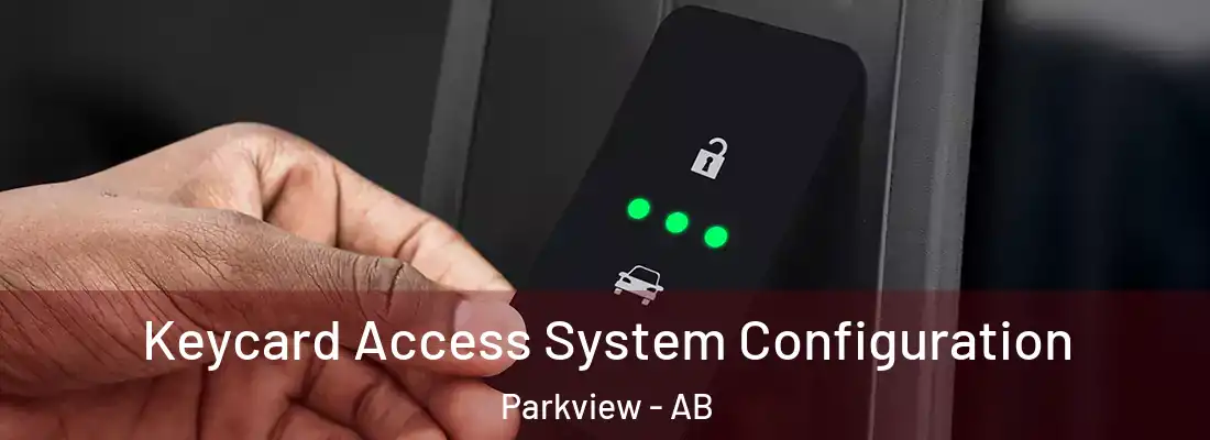  Keycard Access System Configuration Parkview - AB