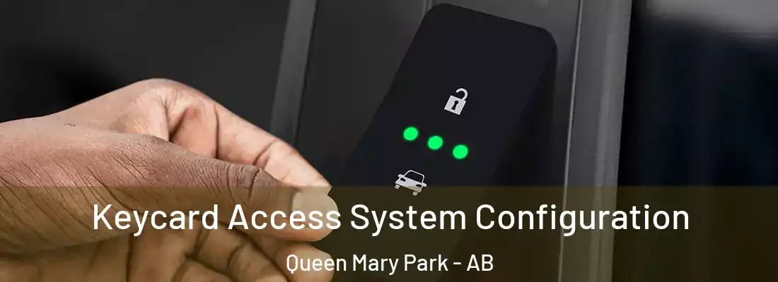 Keycard Access System Configuration Queen Mary Park - AB