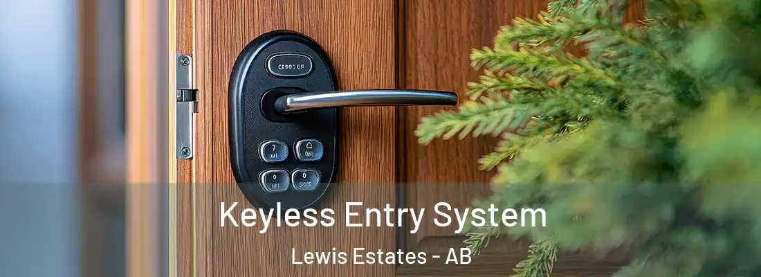  Keyless Entry System Lewis Estates - AB