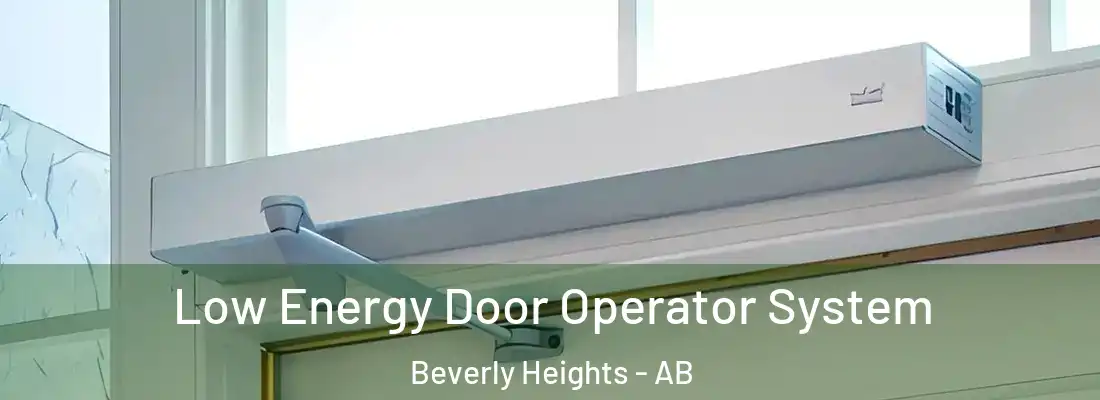  Low Energy Door Operator System Beverly Heights - AB
