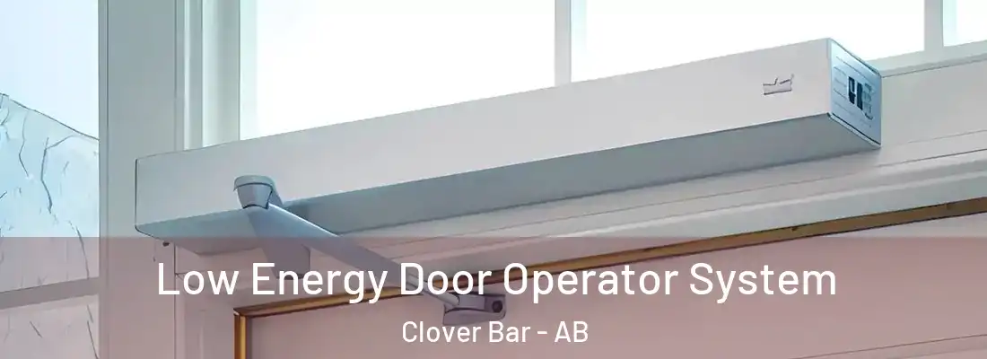  Low Energy Door Operator System Clover Bar - AB