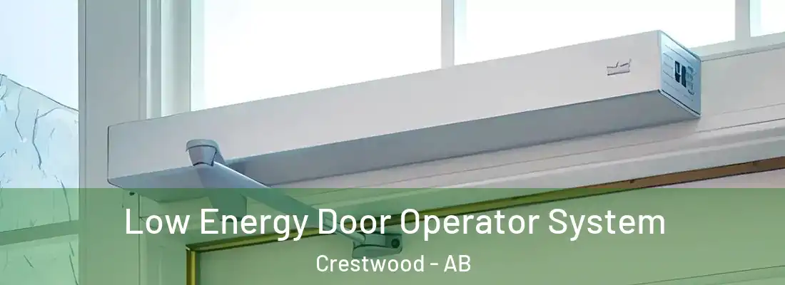  Low Energy Door Operator System Crestwood - AB