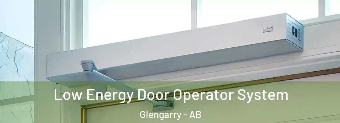  Low Energy Door Operator System Glengarry - AB